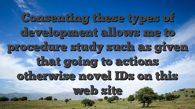 Consenting these types of development allows me to procedure study such as given that going to actions otherwise novel IDs on this web site