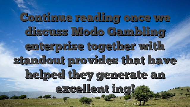 Continue reading once we discuss Modo Gambling enterprise together with standout provides that have helped they generate an excellent ing!