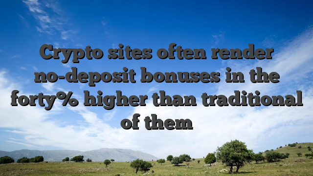 Crypto sites often render no-deposit bonuses in the forty% higher than traditional of them