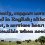 Currently, support service is found in English; although not, a services heart is accessible when needed