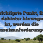 Der wichtigste Punkt, ihr gar nicht dahinter hinwegsetzen ist, werden die Umsatzanforderungen