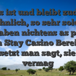 Dies ist und bleibt zudem gewohnlich, so sehr solch ein Guthaben nichtens as part of einen Stay Casino Bereichen eingesetzt man sagt, sie seien vermag