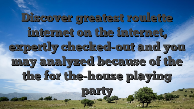 Discover greatest roulette internet on the internet, expertly checked-out and you may analyzed because of the the for the-house playing party