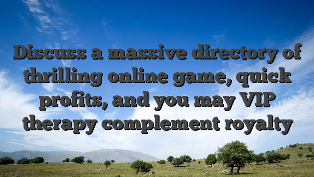 Discuss a massive directory of thrilling online game, quick profits, and you may VIP therapy complement royalty