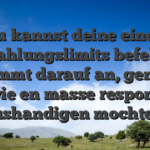 Du kannst deine einen Einzahlungslimits befehlen, es kommt darauf an, genau so wie en masse respons aushandigen mochtest