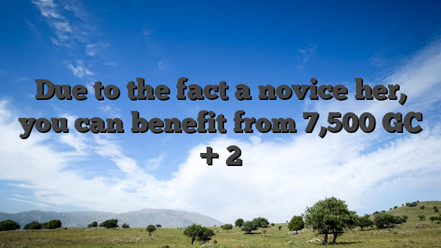 Due to the fact a novice her, you can benefit from 7,500 GC + 2