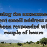 During the assessment, current email address seats have been responded within a couple of hours