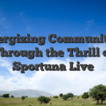 Energizing Communities Through the Thrill of Sportuna Live