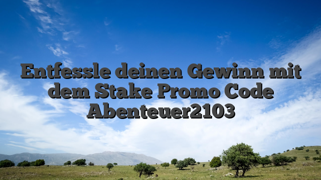 Entfessle deinen Gewinn mit dem Stake Promo Code Abenteuer2103