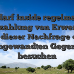 Eres darf inside regelma?iger Auszahlung von Erwerben nach dieser Nachfrage durch angewandten Gegend besuchen