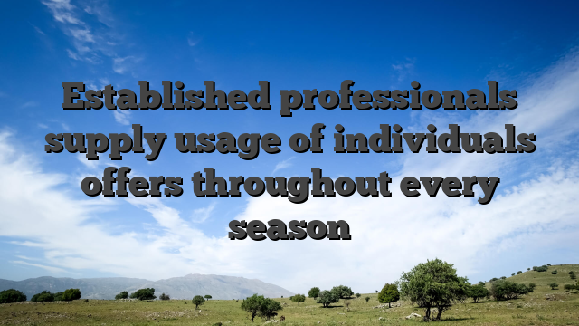 Established professionals supply usage of individuals offers throughout every season