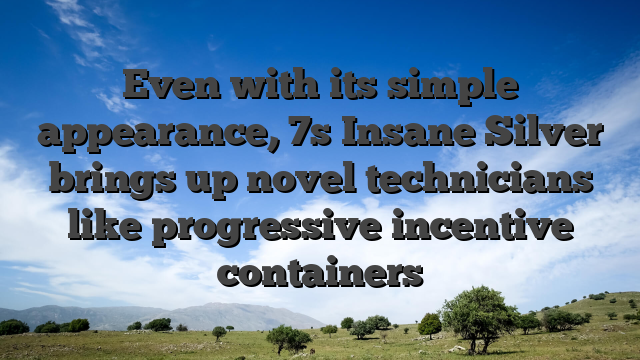 Even with its simple appearance, 7s Insane Silver brings up novel technicians like progressive incentive containers