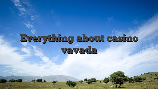 Everything about casino vavada