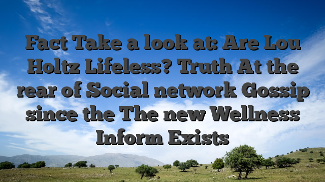 Fact Take a look at: Are Lou Holtz Lifeless? Truth At the rear of Social network Gossip since the The new Wellness Inform Exists