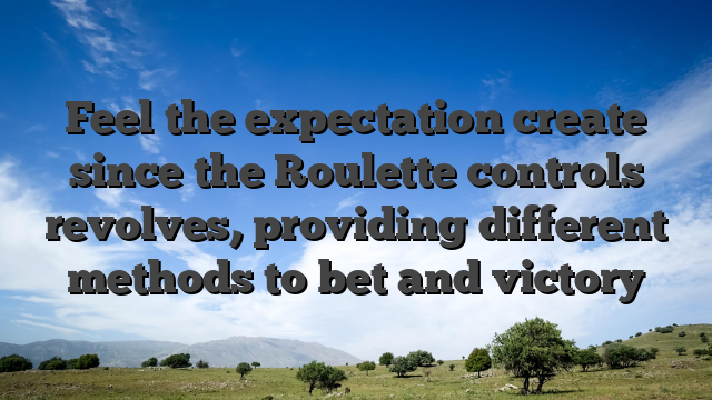 Feel the expectation create since the Roulette controls revolves, providing different methods to bet and victory