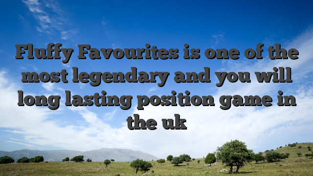 Fluffy Favourites is one of the most legendary and you will long lasting position game in the uk