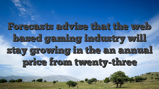 Forecasts advise that the web based gaming industry will stay growing in the an annual price from twenty-three