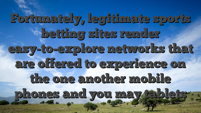 Fortunately, legitimate sports betting sites render easy-to-explore networks that are offered to experience on the one another mobile phones and you may tablets