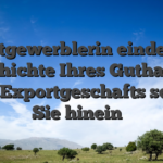 Gunstgewerblerin eindeutige Geschichte Ihres Guthabens und Exportgeschafts sehen Sie hinein �