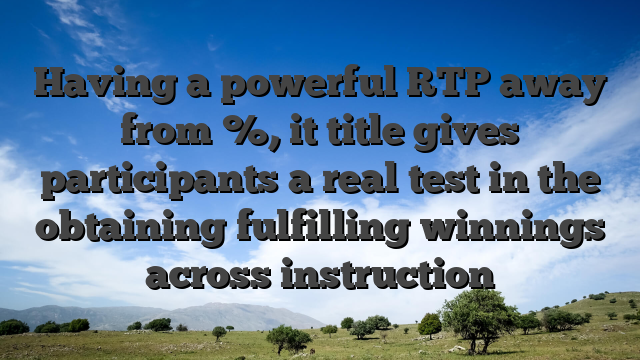 Having a powerful RTP away from %, it title gives participants a real test in the obtaining fulfilling winnings across instruction