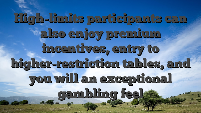 High-limits participants can also enjoy premium incentives, entry to higher-restriction tables, and you will an exceptional gambling feel