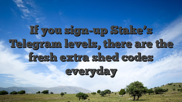 If you sign-up Stake’s Telegram levels, there are the fresh extra shed codes everyday