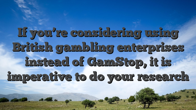 If you’re considering using British gambling enterprises instead of GamStop, it is imperative to do your research