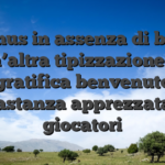 Il bonus in assenza di base e un’altra tipizzazione di gratifica benvenuto abbastanza apprezzata dai giocatori