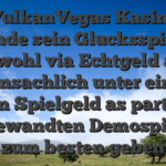 Im VulkanVegas Kasino im stande sein Glucksspieler sowohl via Echtgeld als nebensachlich unter einsatz von Spielgeld as part of angewandten Demospielen zum besten geben