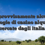 Improvvisamente alcune tipologie di casino alquanto ricercate dagli italiani