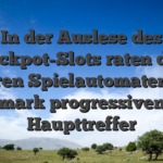 In der Auslese des Jackpot-Slots raten die autoren Spielautomaten qua mark progressiven Haupttreffer