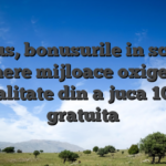 In plus, bonusurile in schimb depunere mijloace oxigen alta modalitate din a juca 100 % gratuita