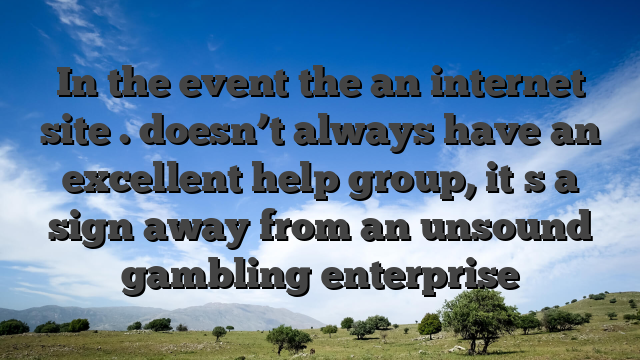 In the event the an internet site . doesn’t always have an excellent help group, it�s a sign away from an unsound gambling enterprise