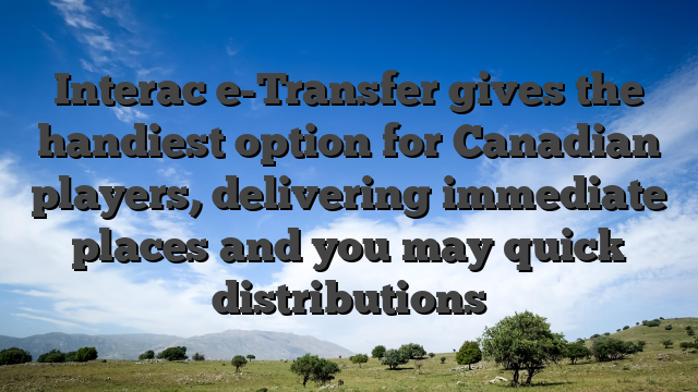 Interac e-Transfer gives the handiest option for Canadian players, delivering immediate places and you may quick distributions
