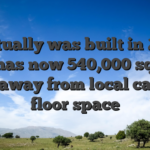 It actually was built in 2017, and has now 540,000 square feet away from local casino floor space