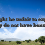 It might be unfair to express they do not have bonuses