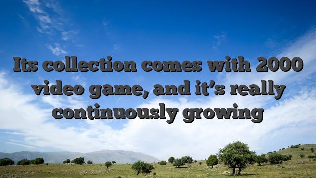 Its collection comes with 2000 video game, and it’s really continuously growing