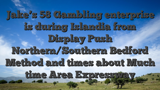 Jake’s 58 Gambling enterprise is during Islandia from Display Push Northern/Southern Bedford Method and times about Much time Area Expressway