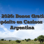 Julio 2026: Bonos Gratis Sin Depósito en Casinos de Argentina