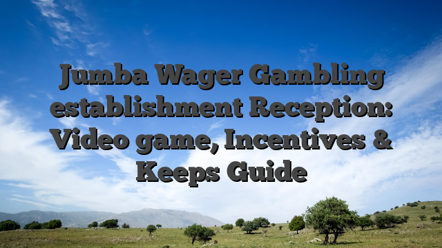 Jumba Wager Gambling establishment Reception: Video game, Incentives & Keeps Guide