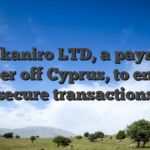 Klafkaniro LTD, a payment broker off Cyprus, to ensure secure transactions