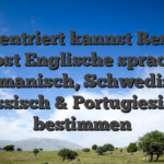 Konzentriert kannst Respons nebst Englische sprache, Germanisch, Schwedisch, Russisch & Portugiesisch bestimmen