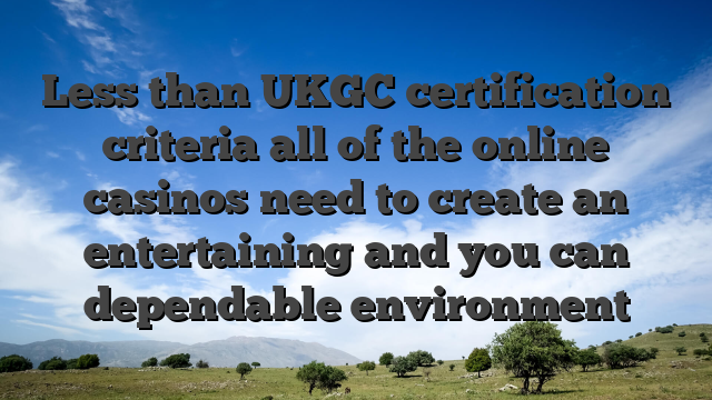 Less than UKGC certification criteria all of the online casinos need to create an entertaining and you can dependable environment