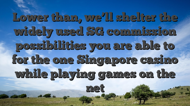 Lower than, we’ll shelter the widely used SG commission possibilities you are able to for the one Singapore casino while playing games on the net