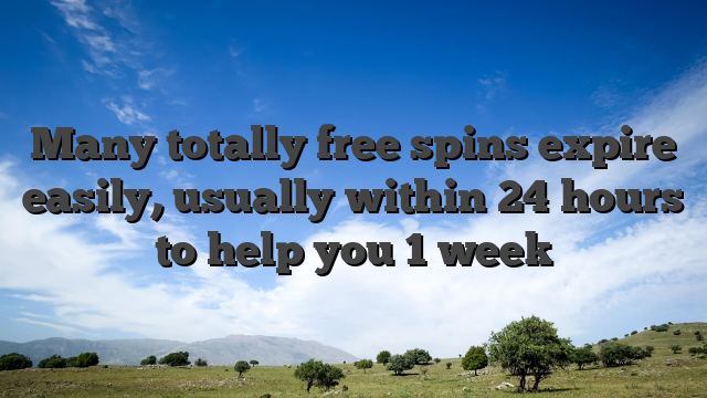 Many totally free spins expire easily, usually within 24 hours to help you 1 week