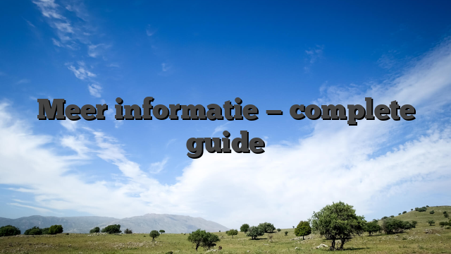 Meer informatie — complete guide