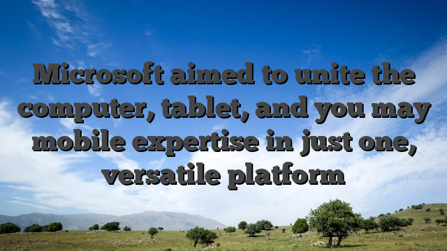 Microsoft aimed to unite the computer, tablet, and you may mobile expertise in just one, versatile platform