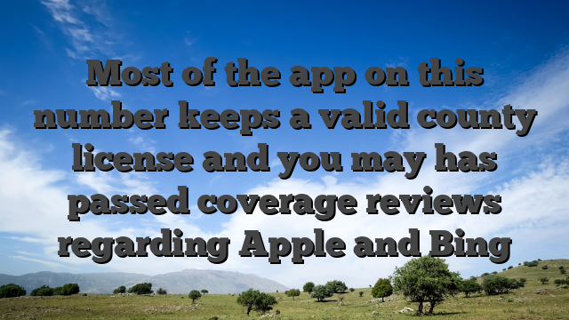 Most of the app on this number keeps a valid county license and you may has passed coverage reviews regarding Apple and Bing
