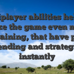 Multiplayer abilities helps to make the game even more entertaining, that have people contending and strategizing instantly