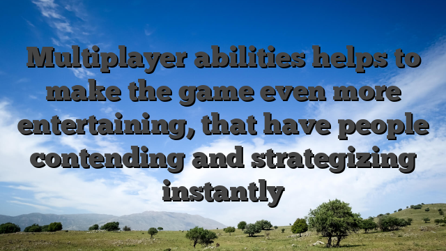 Multiplayer abilities helps to make the game even more entertaining, that have people contending and strategizing instantly